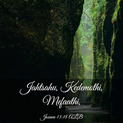 Picture 03 - Jozueu 13:18 ALB - Jahtsahu, Kedemothi, - Bible Verse Picture
