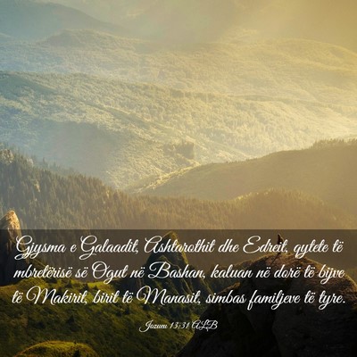 Picture 03 - Jozueu 13:31 ALB - Gjysma e Galaadit, Ashtarothit dhe Edreit, qytete - Bible Verse Picture