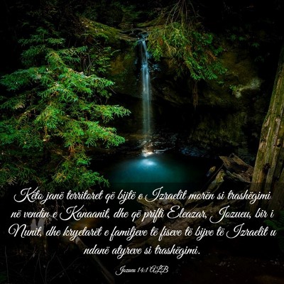 Picture 03 - Jozueu 14:1 ALB - Këto janë territoret që bijtë e Izraelit - Bible Verse Picture