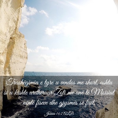 Picture 03 - Jozueu 14:2 ALB - Trashëgimia e tyre u vendos me short, ashtu si u - Bible Verse Picture