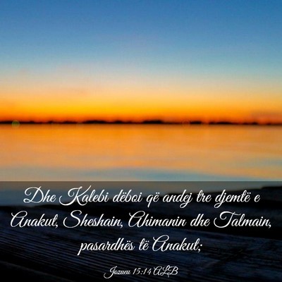 Picture 03 - Jozueu 15:14 ALB - Dhe Kalebi dëboi që andej tre djemtë e Anakut, - Bible Verse Picture