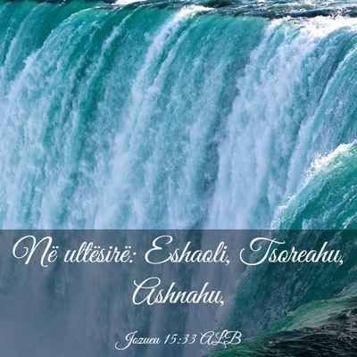Picture 03 - Jozueu 15:33 ALB - Në ultësirë: Eshaoli, Tsoreahu, - Bible Verse Picture