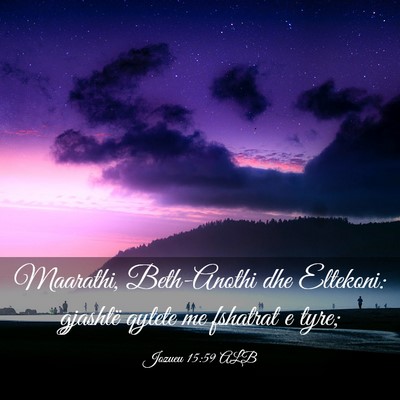 Picture 03 - Jozueu 15:59 ALB - Maarathi, Beth-Anothi dhe Eltekoni: gjashtë - Bible Verse Picture