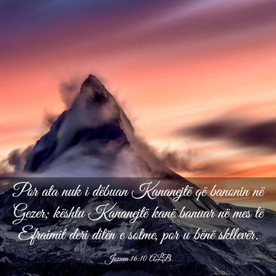 Picture 03 - Jozueu 16:10 ALB - Por ata nuk i dëbuan Kananejtë që banonin në - Bible Verse Picture