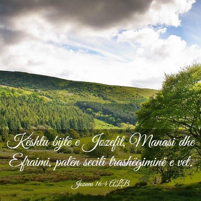 Picture 03 - Jozueu 16:4 ALB - Kështu bijtë e Jozefit, Manasi dhe Efraimi, - Bible Verse Picture