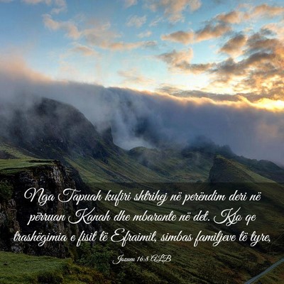 Picture 03 - Jozueu 16:8 ALB - Nga Tapuah kufiri shtrihej në perëndim deri në - Bible Verse Picture