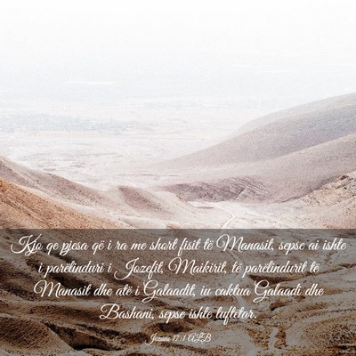 Picture 03 - Jozueu 17:1 ALB - Kjo qe pjesa që i ra me short fisit të Manasit, - Bible Verse Picture