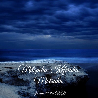 Picture 03 - Jozueu 18:26 ALB - Mitspehu, Kefirahu, - Bible Verse Picture
