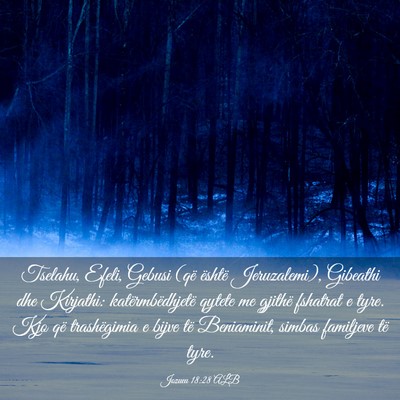 Picture 03 - Jozueu 18:28 ALB - Tselahu, Efeli, Gebusi (që është Jeruzalemi), - Bible Verse Picture