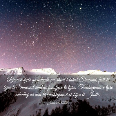 Picture 03 - Jozueu 19:1 ALB - Pjesa e dytë që u hodh me short i takoi - Bible Verse Picture