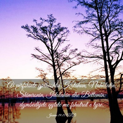 Picture 03 - Jozueu 19:15 ALB - Ai përfshinte gjithashtu Katahun, Nahalalin, - Bible Verse Picture