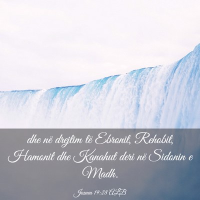Picture 03 - Jozueu 19:28 ALB - dhe në drejtim të Ebronit, Rehobit, Hamonit dhe - Bible Verse Picture