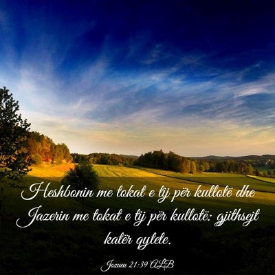Picture 03 - Jozueu 21:39 ALB - Heshbonin me tokat e tij për kullotë dhe - Bible Verse Picture
