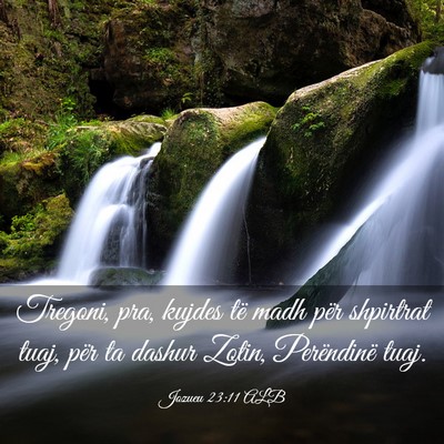 Picture 03 - Jozueu 23:11 ALB - Tregoni, pra, kujdes të madh për shpirtrat - Bible Verse Picture