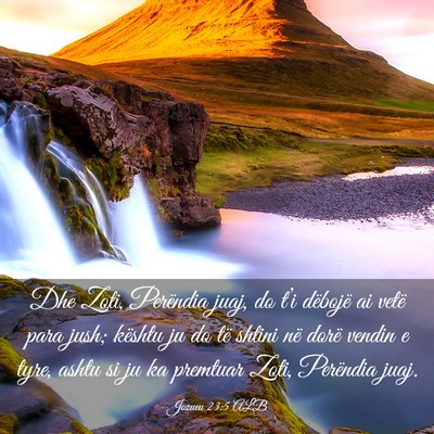 Picture 03 - Jozueu 23:5 ALB - Dhe Zoti, Perëndia juaj, do t’i dëbojë ai - Bible Verse Picture