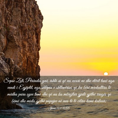 Picture 03 - Jozueu 24:17 ALB - Sepse Zoti, Perëndia ynë, është ai që na - Bible Verse Picture