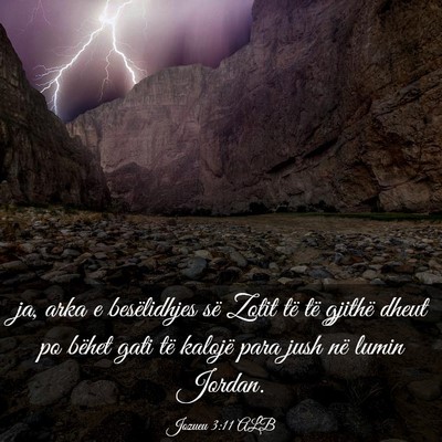 Picture 03 - Jozueu 3:11 ALB - ja, arka e besëlidhjes së Zotit të të gjithë - Bible Verse Picture