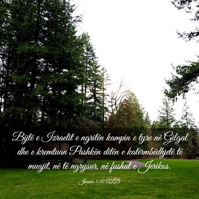 Picture 03 - Jozueu 5:10 ALB - Bijtë e Izraelit e ngritën kampin e tyre në - Bible Verse Picture