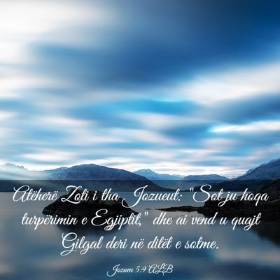 Picture 03 - Jozueu 5:9 ALB - Atëherë Zoti i tha Jozueut: 