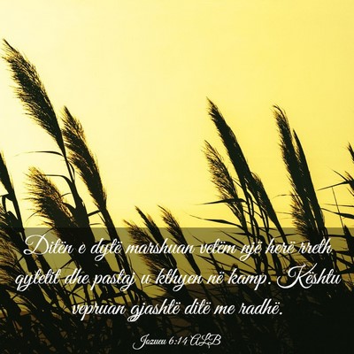 Picture 03 - Jozueu 6:14 ALB - Ditën e dytë marshuan vetëm një herë rreth - Bible Verse Picture
