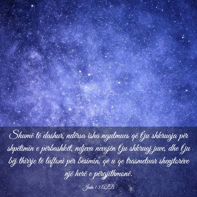 Picture 03 - Juda 1:3 ALB - Shumë të dashur, ndërsa isha ngulmues që - Bible Verse Picture