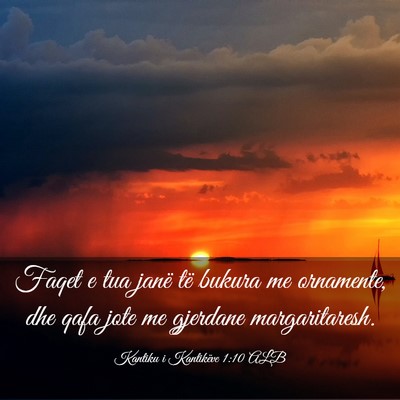 Picture 03 - Kantiku i Kantikëve 1:10 ALB - Faqet e tua janë të bukura me ornamente, dhe - Bible Verse Picture