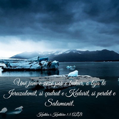 Picture 03 - Kantiku i Kantikëve 1:5 ALB - Unë jam e zezë por e bukur, o bija të - Bible Verse Picture