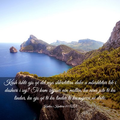 Picture 03 - Kantiku i Kantikëve 8:5 ALB - Kush është ajo që del nga shkretëtira duke u - Bible Verse Picture