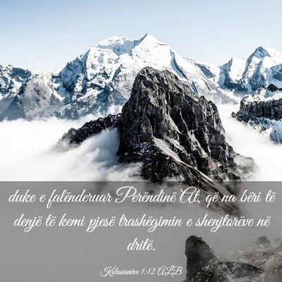 Picture 03 - Kolosianëve 1:12 ALB - duke e falënderuar Perëndinë At, që na bëri - Bible Verse Picture