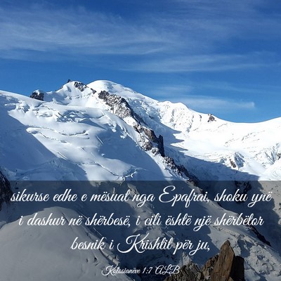 Picture 03 - Kolosianëve 1:7 ALB - sikurse edhe e mësuat nga Epafrai, shoku ynë i - Bible Verse Picture