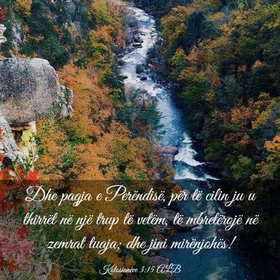 Picture 03 - Kolosianëve 3:15 ALB - Dhe paqja e Perëndisë, për të cilin ju u - Bible Verse Picture