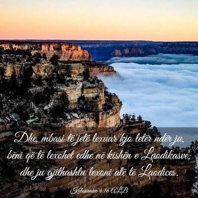 Picture 03 - Kolosianëve 4:16 ALB - Dhe, mbasi të jetë lexuar kjo letër ndër ju, - Bible Verse Picture
