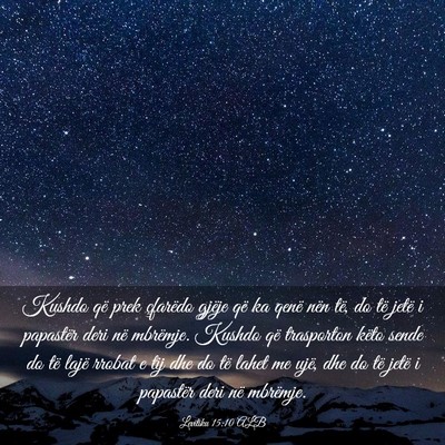Picture 03 - Levitiku 15:10 ALB - Kushdo që prek çfarëdo gjëje që ka qenë - Bible Verse Picture