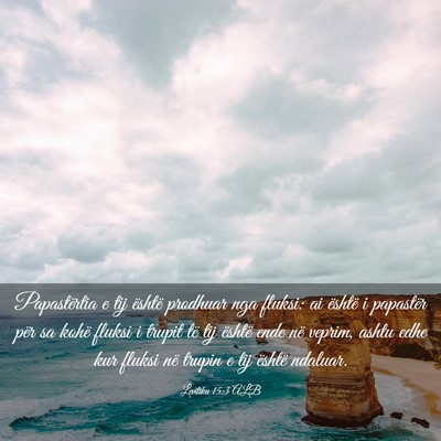 Picture 03 - Levitiku 15:3 ALB - Papastërtia e tij është prodhuar nga fluksi: - Bible Verse Picture