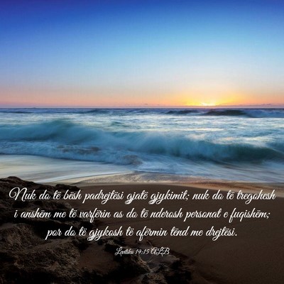 Picture 03 - Levitiku 19:15 ALB - Nuk do të bësh padrejtësi gjatë gjykimit; nuk - Bible Verse Picture