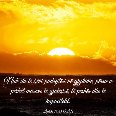 Picture 03 - Levitiku 19:35 ALB - Nuk do të bëni padrejtësi në gjykime, përsa - Bible Verse Picture