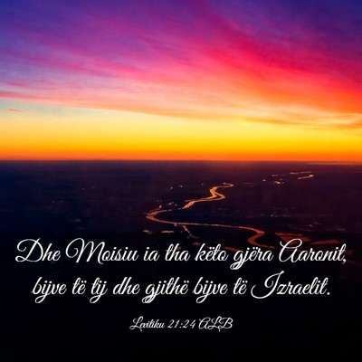 Picture 03 - Levitiku 21:24 ALB - Dhe Moisiu ia tha këto gjëra Aaronit, bijve të - Bible Verse Picture