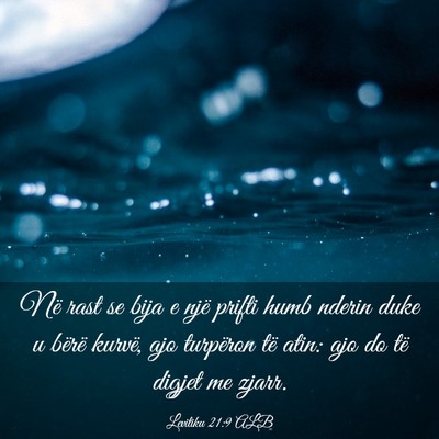 Picture 03 - Levitiku 21:9 ALB - Në rast se bija e një prifti humb nderin duke u - Bible Verse Picture