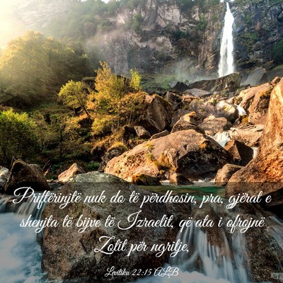 Picture 03 - Levitiku 22:15 ALB - Priftërinjtë nuk do të përdhosin, pra, - Bible Verse Picture