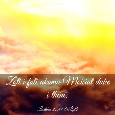Picture 03 - Levitiku 22:17 ALB - Zoti i foli akoma Moisiut duke i - Bible Verse Picture