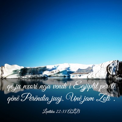 Picture 03 - Levitiku 22:33 ALB - që ju nxori nga vendi i Egjiptit për të qënë - Bible Verse Picture
