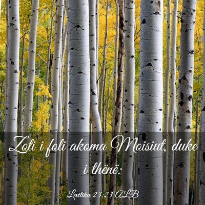 Picture 03 - Levitiku 23:23 ALB - Zoti i foli akoma Moisiut, duke i - Bible Verse Picture