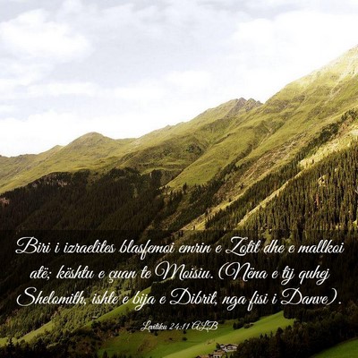 Picture 03 - Levitiku 24:11 ALB - Biri i izraelites blasfemoi emrin e Zotit dhe e - Bible Verse Picture