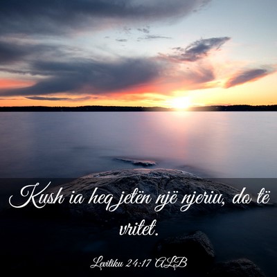 Picture 03 - Levitiku 24:17 ALB - Kush ia heq jetën një njeriu, do të - Bible Verse Picture