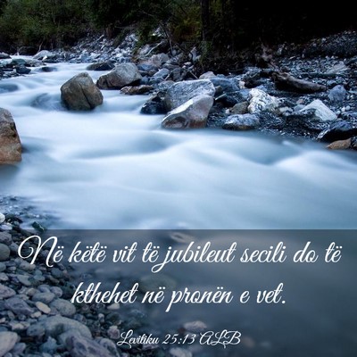 Picture 03 - Levitiku 25:13 ALB - Në këtë vit të jubileut secili do të kthehet - Bible Verse Picture