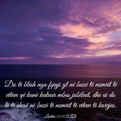 Picture 03 - Levitiku 25:15 ALB - Do të blesh nga fqinji yt në bazë të numrit - Bible Verse Picture
