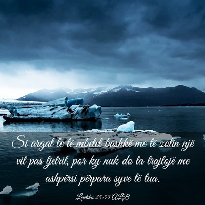 Picture 03 - Levitiku 25:53 ALB - Si argat le të mbetet bashkë me të zotin një - Bible Verse Picture