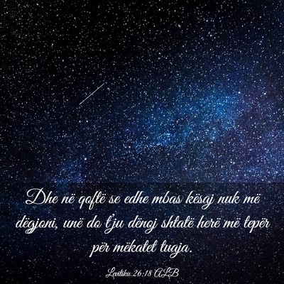 Picture 03 - Levitiku 26:18 ALB - Dhe në qoftë se edhe mbas kësaj nuk më - Bible Verse Picture