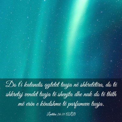 Picture 03 - Levitiku 26:31 ALB - Do t’i katandis qytetet tuaja në shkretëtira, - Bible Verse Picture