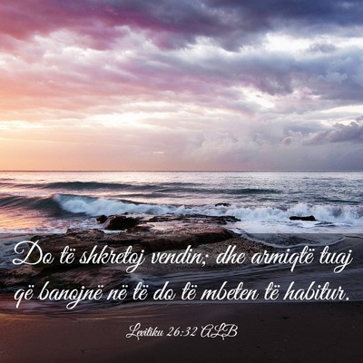 Picture 03 - Levitiku 26:32 ALB - Do të shkretoj vendin; dhe armiqtë tuaj që - Bible Verse Picture